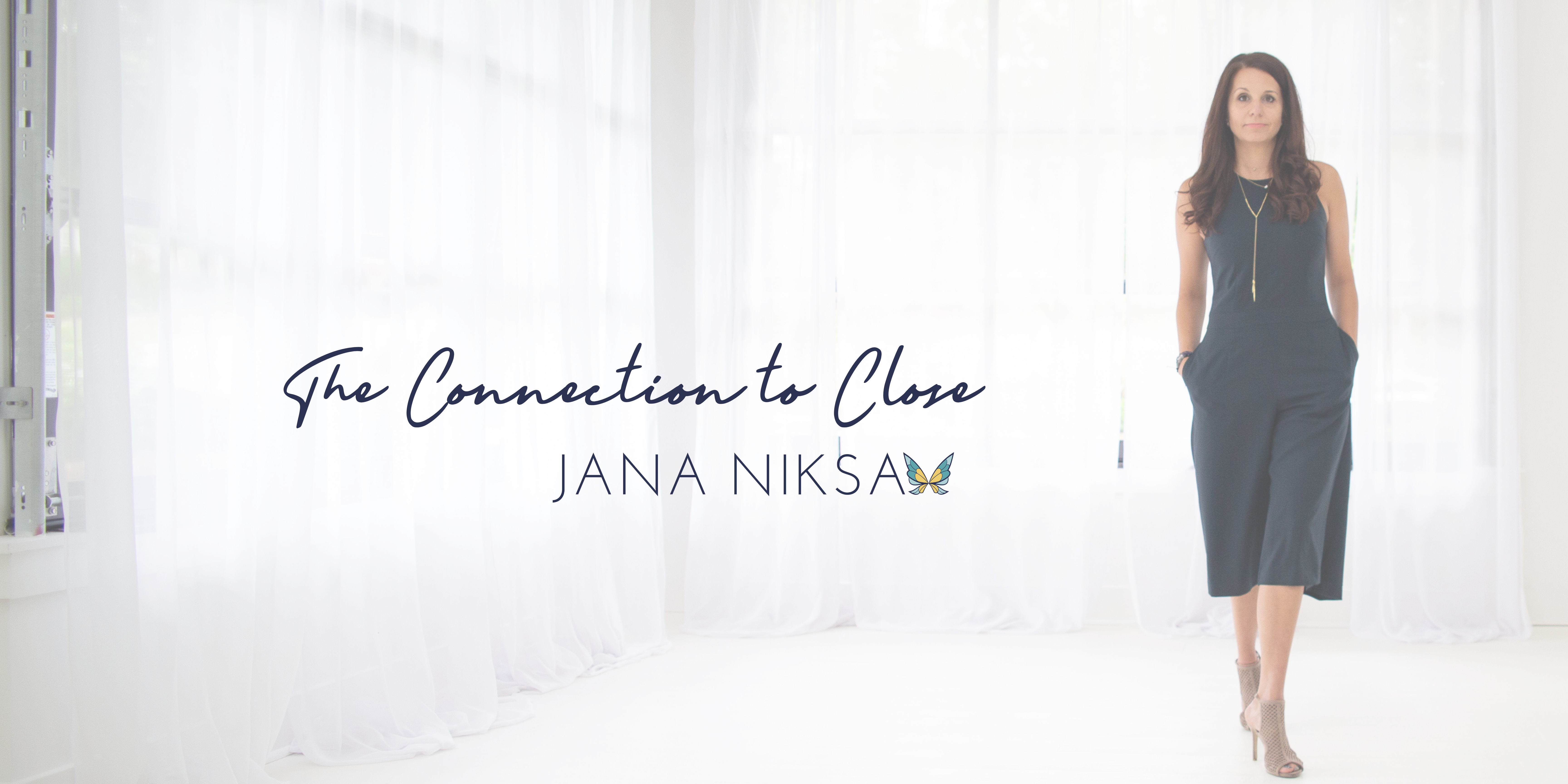 The connection to Close with Jana Niksa