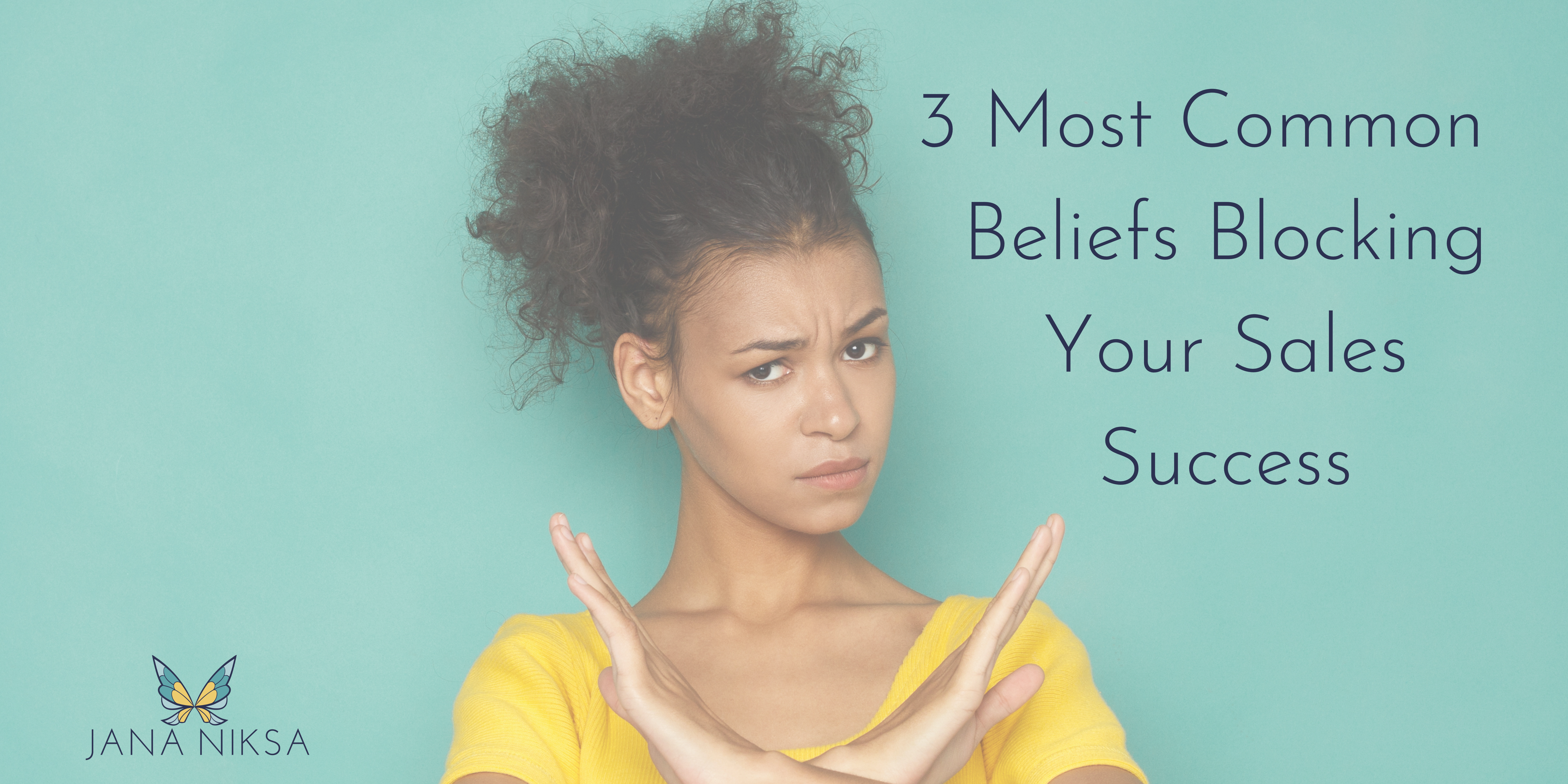 3 common beliefs blocking your sales success